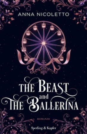 The beast and the ballerina. Ediz. italiana Anna Nicoletto