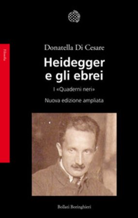 Heidegger e gli ebrei. I «Quaderni neri» Donatella Di Cesare