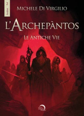 L'Archepantos. Le antiche vie Michele Di Virgilio