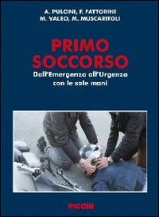 Primo soccorso. Dall'emergenza all'urgenza con le sole mani NA