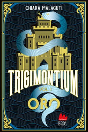 Oro. Trigimontium. Vol. 1 Chiara Malaguti