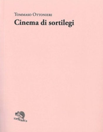 Cinema di sortilegi Tommaso Ottonieri