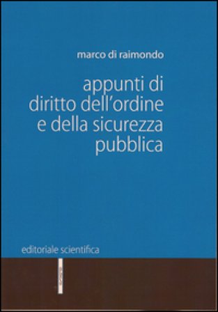 Appunti di diritto dell'ordine e della sicurezza pubblica Marco Di Raimondo