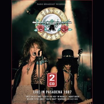 Live in pasadena 1987 Guns N' Roses