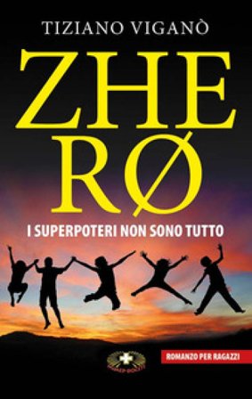 Zhero. I superpoteri non sono tutto Tiziano Viganò