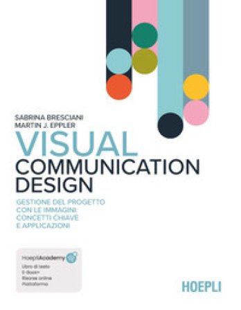 Visual Communication Design. Gestione del progetto con le immagini: concetti chiave e applicazioni. Con aggiornamento online. Con ebook Sabrina 
