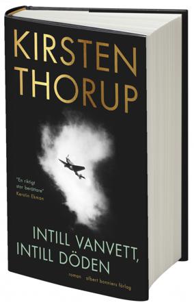 Intill vanvett, intill döden - Bok av Kirsten Thorup - Inbunden