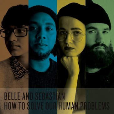 How to solve our human problem Belle & Sebastian