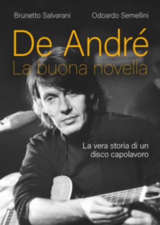 De André. La buona novella. La vera storia di un disco capolavoro Brunetto Salvarani