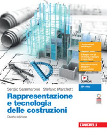 Rappresentazione e tecnologia delle costruzioni. Per le Scuole superiori. Con espansione online Sergio Sammarone