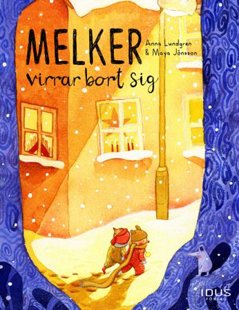 Melker virrar bort sig - Bok av Anna Lundgren & Maya Jönsson - Inbunden