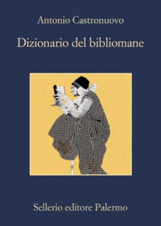 Dizionario del bibliomane Antonio Castronuovo