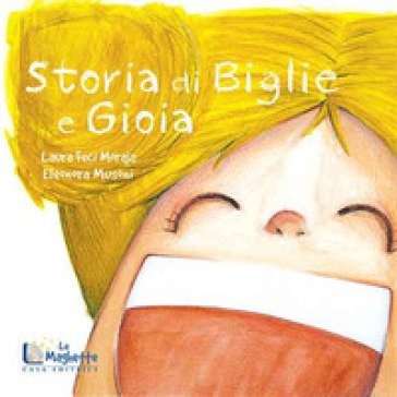 Storia di biglie e Gioia Laura Feci Moraja