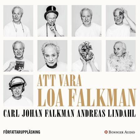 Att vara Loa Falkman - Ljudbok av Carl Johan Falkman & Andreas Lindahl - CD