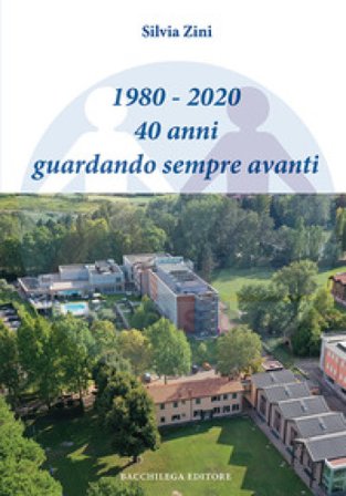 1980-2020. 40 anni guardando sempre avanti Silvia Zini