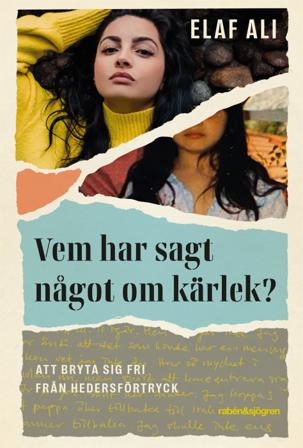 Vem har sagt något om kärlek? : att bryta sig fri från hedersförtryck - Bok av Elaf Ali - Häftad