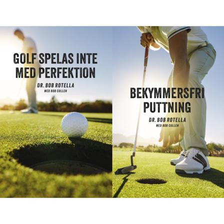 Golf spelas inte med perfektion ; Bekymmersfri 9789151958026