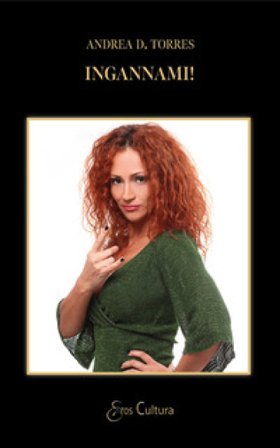 Ingannami! Andrea D. Torres