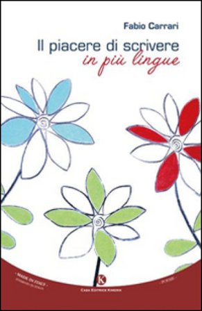 Il piacere di scrivere in più lingue Fabio Carrari