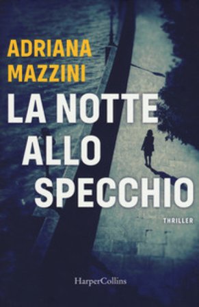 La notte allo specchio Adriana Mazzini