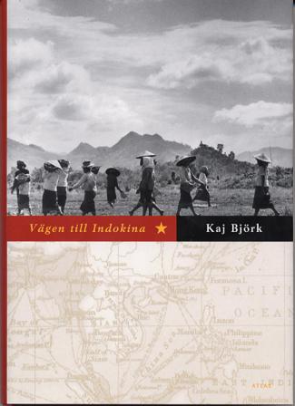 Vägen till Indokina - Bok av Kaj Björk - Inbunden