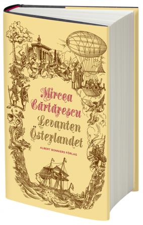 Levanten : Österlandet - Bok av Mircea Cartarescu - Kartonnage