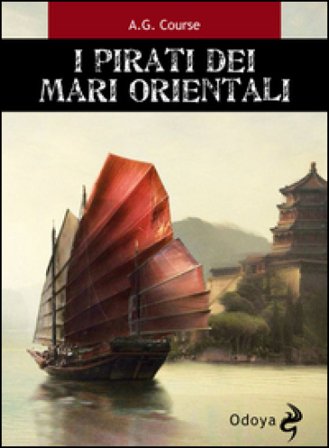 I pirati dei mari orientali A. G. Course