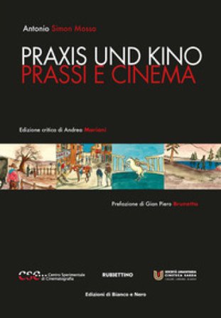 Praxis und kino. Prassi e cinema. Ediz. integrale Antonio Simon-Mossa