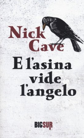 E l'asina vide l'angelo Nick Cave
