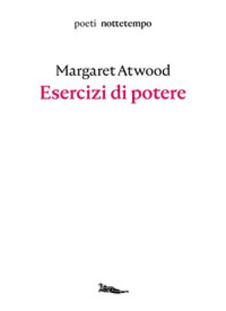 Esercizi di potere. Testo inglese a fronte Margaret Atwood