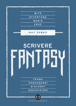 Scrivere fantasy Max Gobbo