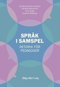 Språk i samspel : Retorik för pedagoger