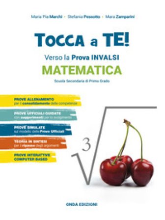 Tocca a te! Matematica. Verso le Prove INVALSI. Ediz. per la scuola Maria Pia Marchi