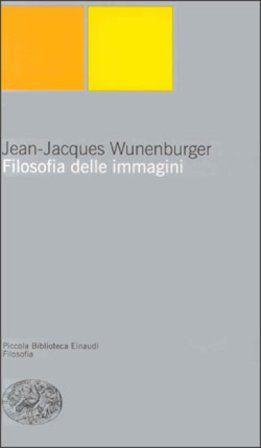 Filosofia delle immagini Jean-Jacques Wunenburger