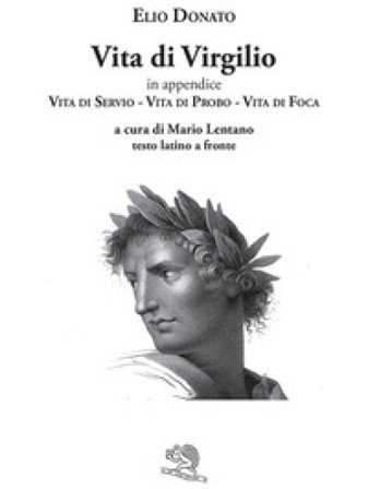 Vita di Virgilio. Testo latino a fronte Elio Donato