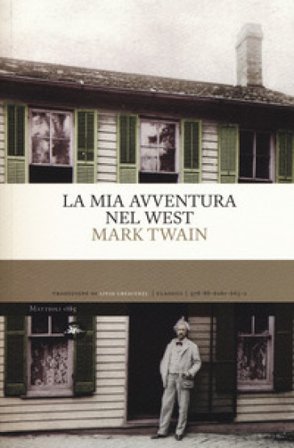 La mia avventura nel West Mark Twain