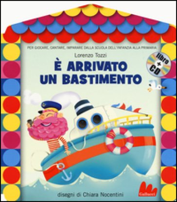 È arrivato un bastimento. Ediz. illustrata. Con CD Audio Lorenzo Tozzi