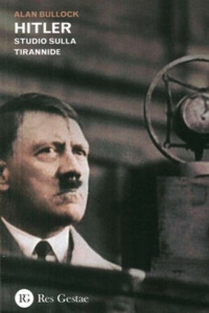 Hitler. Studio sulla tirannide Alan Bullock