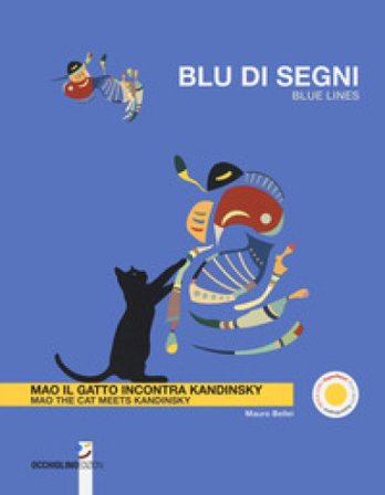 Blu di segni. Mao il gatto incontra Kandinsky-Blue lines. Mao the cat meets Kandinsky. Ediz. a colori Mauro Bellei