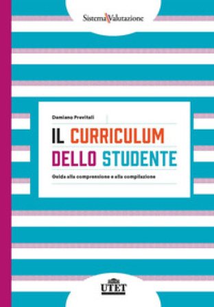 Il curriculum dello studente. Guida alla comprensione e alla compilazione Damiano Previtali