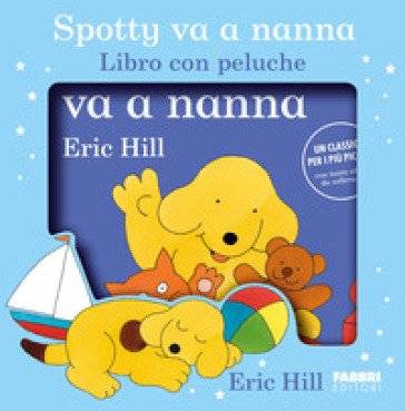 Spotty va a nanna. Ediz. a colori. Con peluche Eric Hill