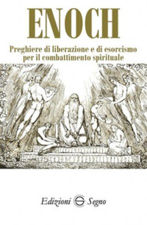 Preghiere di liberazione e di esorcismo per il combattimento spirituale Enoch