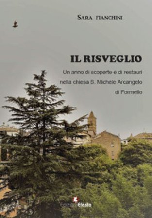 Il risveglio. Un anno di scoperte e di restauri nella chiesa S. Michele Arcangelo di Formello Sara Fianchini