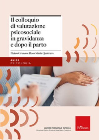 Il colloquio di valutazione psicosociale in gravidanza e dopo parto Pietro Grussu