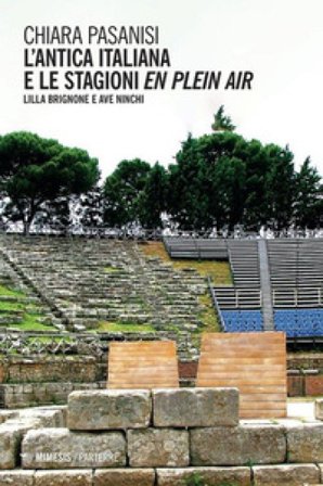 L'antica italiana e le stagioni en plein air. Lilla Brignone e Ave Ninchi Chiara Pasanisi