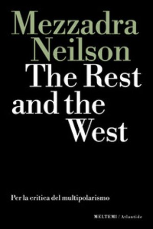 The rest and the west. Per la critica del multipolarismo Sandro Mezzadra