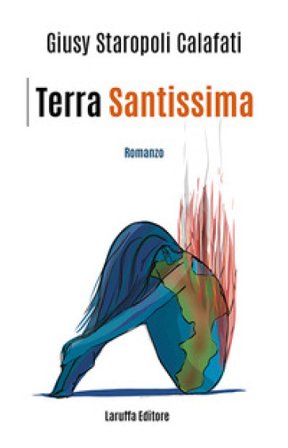 Terra Santissima Giusy Staropoli Calafati