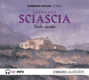 Todo modo letto da Fabrizio Gifuni. Audiolibro. CD Audio formato MP3 Leonardo Sciascia