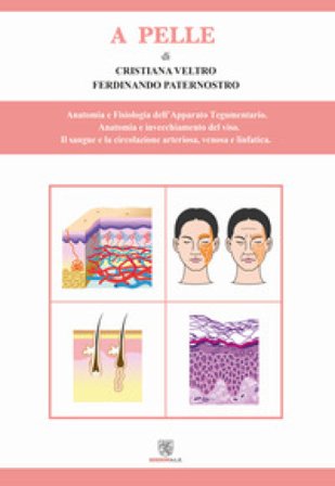 A pelle. Anatomia e fisiologia dell'apparato tegumentario Ferdinando Paternostro