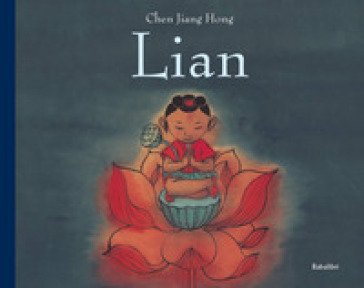 Lian. Ediz. a colori Jiang Hong Chen